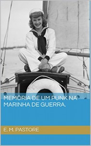 Baixar Memória de um punk na Marinha de Guerra pdf, epub, eBook