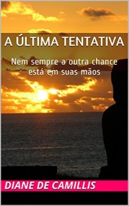 Baixar A última tentativa: Nem sempre a outra chance está em suas mãos pdf, epub, eBook