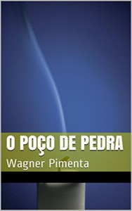 Baixar O POÇO DE PEDRA: Wagner Pimenta pdf, epub, eBook
