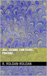 Baixar Juiz, Casado, com Filhos, Procura… pdf, epub, eBook