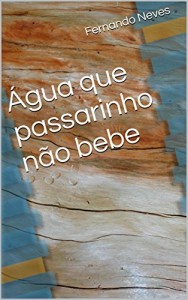 Baixar Água que passarinho não bebe pdf, epub, eBook