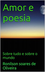 Baixar Amor e poesia: Sobre tudo e sobre o mundo (1) pdf, epub, eBook
