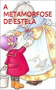 Baixar A METAMORFOSE DE ESTELA pdf, epub, eBook