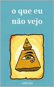 Baixar O que eu não vejo pdf, epub, eBook