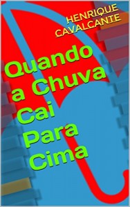 Baixar Quando a Chuva Cai Para Cima pdf, epub, eBook