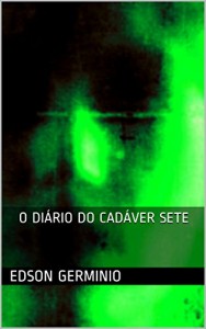 Baixar O Diário do Cadáver Sete pdf, epub, eBook