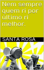 Baixar Nem sempre quem ri por último ri melhor. pdf, epub, eBook