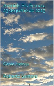 Baixar Avenida Rio Branco, 23 de junho de 2015: Conto carioca pdf, epub, eBook