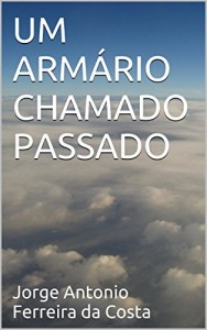 Baixar UM ARMÁRIO CHAMADO PASSADO pdf, epub, eBook