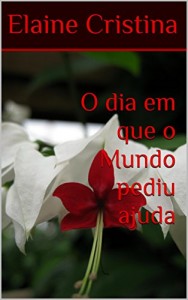 Baixar O dia em que o Mundo pediu ajuda pdf, epub, eBook