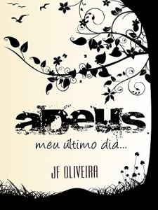 Baixar Adeus…: Meu último dia… pdf, epub, eBook