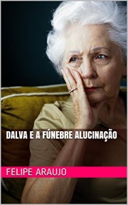 Baixar Dalva e a Fúnebre Alucinação pdf, epub, eBook