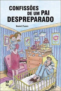 Baixar Confissões de um pai despreparado pdf, epub, eBook