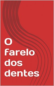 Baixar O farelo dos dentes pdf, epub, eBook