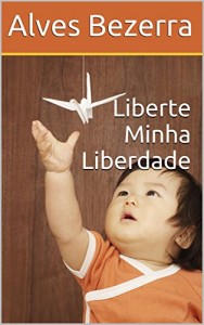 Baixar Liberte Minha Liberdade pdf, epub, eBook