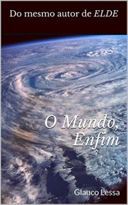 Baixar O Mundo, Enfim:   Glauco Lessa pdf, epub, eBook