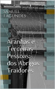 Baixar Aranhas e Terceiras Pessoas: dos Abrigos Traidores pdf, epub, eBook