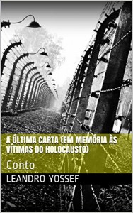 Baixar A última carta (Em memória às vítimas do holocausto): Conto pdf, epub, eBook