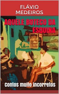 Baixar Aquele boteco da esquina: Contos muito incorretos pdf, epub, eBook