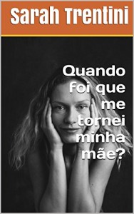 Baixar Quando foi que me tornei minha mãe? pdf, epub, eBook