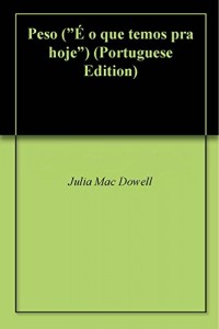Baixar Peso (“É o que temos pra hoje”) pdf, epub, eBook