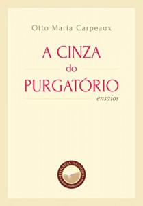 Baixar A Cinza do Purgatório (Com notas): Ensaios pdf, epub, eBook