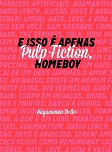 Baixar E ISSO É APENAS PULP FICTION, HOMEBOY pdf, epub, eBook