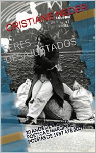 Baixar SERES DESAJUSTADOS: 20 ANOS  DE ESCRITA POÉTICA E MARGINAL.  POESIAS DE 1987 ATÉ 2007. pdf, epub, eBook