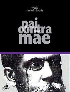 Baixar Pai contra mãe (Coleção Machado de Assis) pdf, epub, eBook