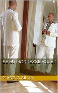 Baixar Se eu morresse hoje? pdf, epub, eBook