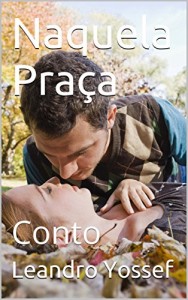 Baixar Naquela Praça: Conto pdf, epub, eBook