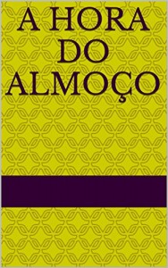 Baixar A Hora do Almoço pdf, epub, eBook