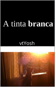 Baixar A tinta branca: vtYosh pdf, epub, eBook