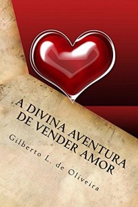 Baixar A Divina Aventura de Vender Amor pdf, epub, eBook