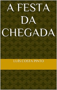 Baixar A Festa da Chegada pdf, epub, eBook