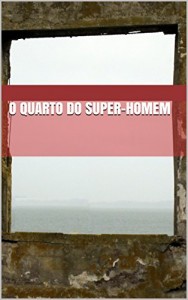 Baixar O quarto do super-homem pdf, epub, eBook