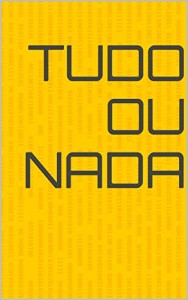 Baixar Tudo ou nada pdf, epub, eBook