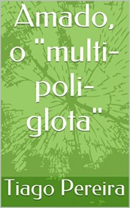 Baixar Amado, o “multi-poli-glota” pdf, epub, eBook