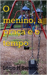 Baixar O menino, a praça e o tempo pdf, epub, eBook