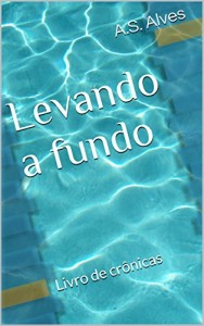 Baixar Levando a fundo: Livro de crônicas pdf, epub, eBook