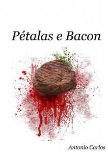 Baixar Pétalas e Bacon: Do reto ao esôfago. pdf, epub, eBook