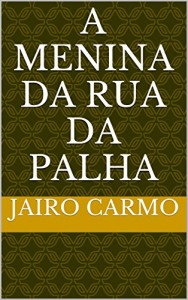 Baixar A MENINA DA RUA DA PALHA pdf, epub, eBook