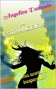 Baixar A Estrangeira: Uma aventura inesperada! pdf, epub, eBook