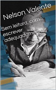 Baixar Sem leitura, como escrever adequadamente? pdf, epub, eBook