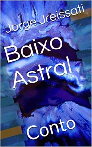 Baixar Baixo Astral: Conto pdf, epub, eBook
