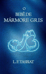 Baixar O Bebê de Mármore Gris pdf, epub, eBook