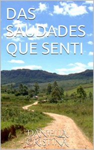 Baixar DAS SAUDADES QUE SENTI pdf, epub, eBook