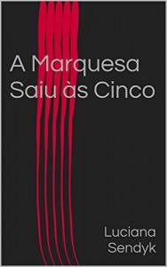 Baixar A Marquesa Saiu às Cinco pdf, epub, eBook