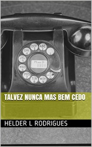 Baixar Talvez Nunca Mas Bem Cedo pdf, epub, eBook