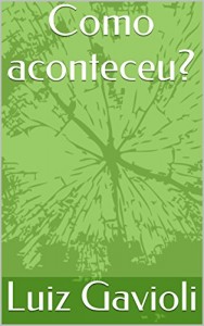 Baixar Como aconteceu? pdf, epub, eBook
